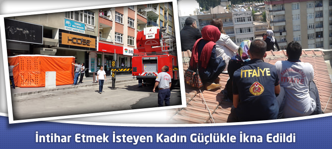 Kahramanmaraş'ta İntihar Etmek İsteyen Kadın Güçlükle İkna Edildi