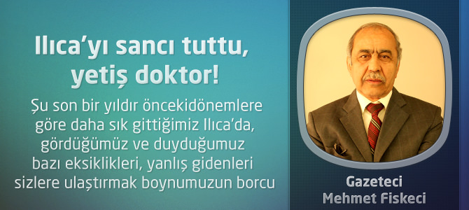 Ilıca’yı sancı tuttu, yetiş doktor!