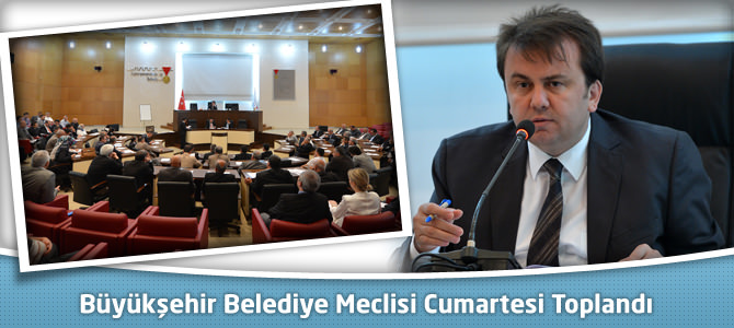 Kahramanmaraş Büyükşehir Belediye Meclisi Cumartesi Toplandı