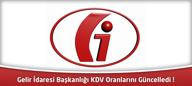 Gelir İdaresi Başkanlığı KDV Oranlarını Güncelledi ! İşte Yeni KDV Oranları