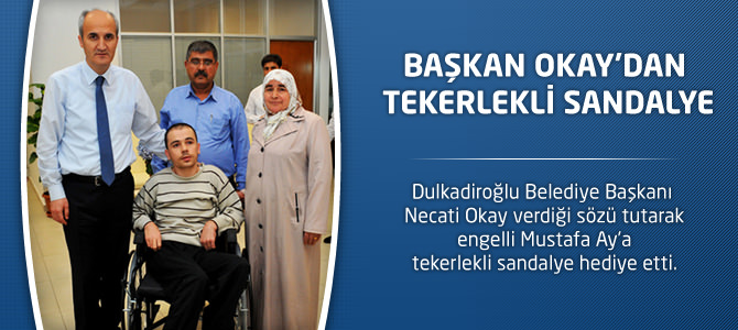 Başkan Okay’dan Tekerlekli Sandalye