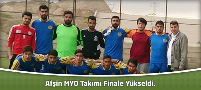 Afşin MYO Takımı Finale Yükseldi.