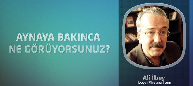 Aynaya Bakınca Ne Görüyorsunuz?