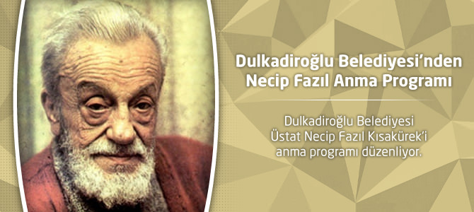 Dulkadiroğlu Belediyesi’nden Necip Fazıl Anma Programı