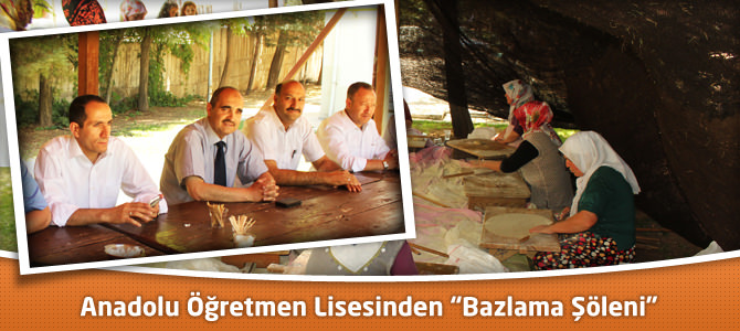 Anadolu Öğretmen Lisesinden "Bazlama Şöleni"