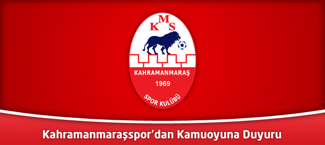 Kahramanmaraşspor'dan Kamuoyuna Duyuru