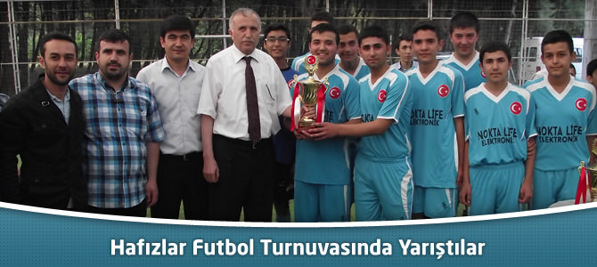 Hafızlar Futbol Turnuvasında Yarıştılar