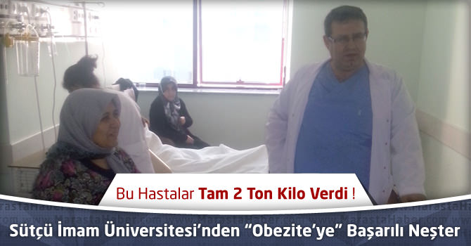 Kahramanmaraş Sütçü İmam Üniversitesi’nden “Obezite’ye” Başarılı Neşter