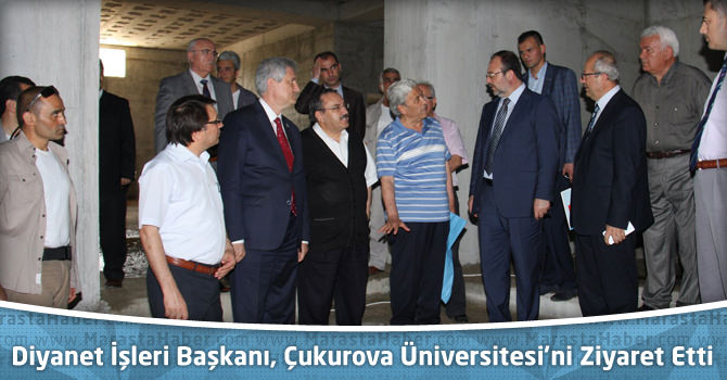 Diyanet İşleri Başkanı Prof. Dr. Görmez, Çukurova Üniversitesi'ni Ziyaret Etti