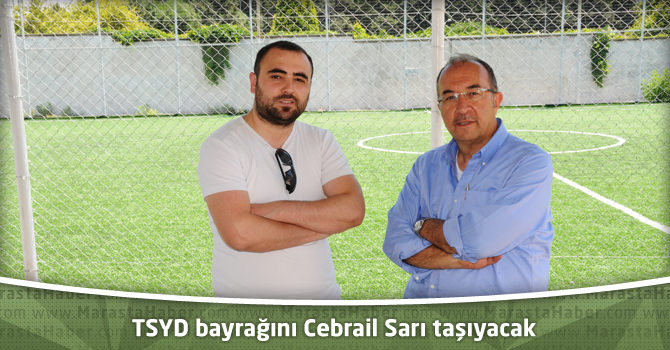 TSYD bayrağını Cebrail Sarı taşıyacak