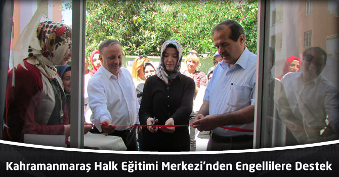 Kahramanmaraş Halk Eğitimi Merkezi Müdürlüğü Engellilere Destek Veriyor