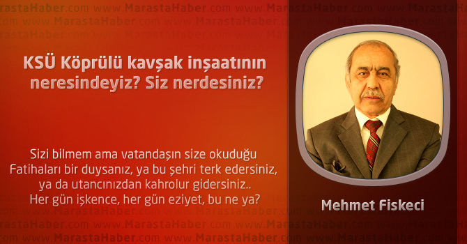 KSÜ Köprülü kavşak inşaatının neresindeyiz? Siz nerdesiniz?