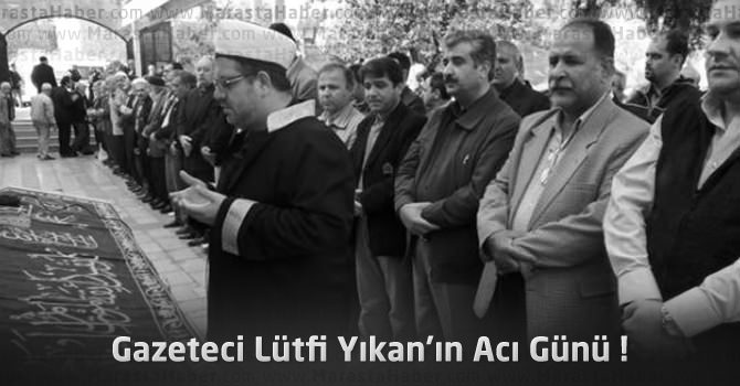 Gazeteci Lütfi Yıkan Ablasını Kaybetti