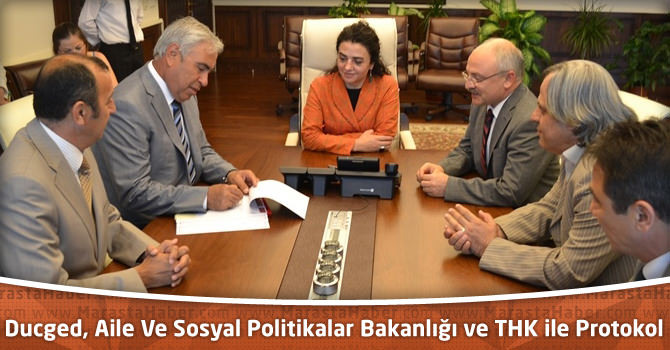 Ducged, Aile Ve Sosyal Politikalar Bakanlığı ve THK ile Protokol