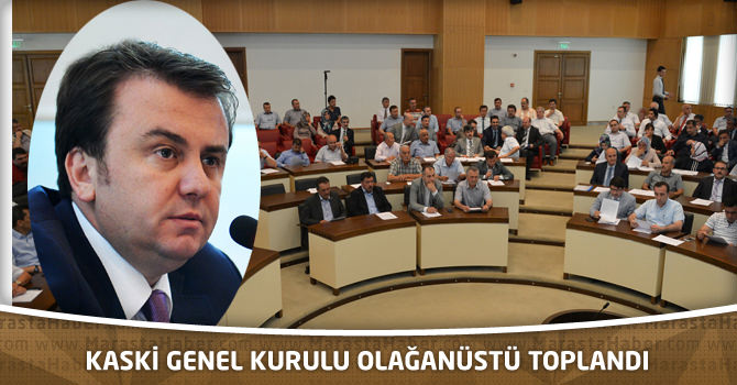 KASKi Genel Kurulu Olağanüstü Toplandı