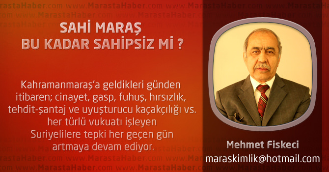 Sahi, Maraş bu kadar sahipsiz mi?