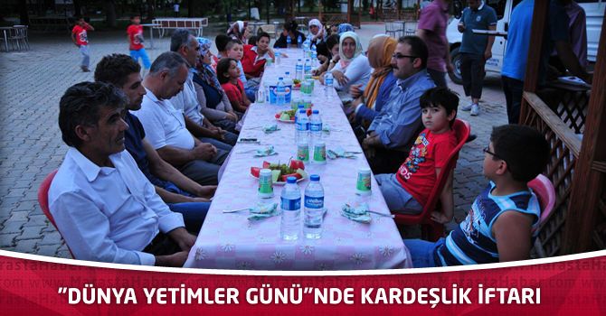 "Dünya Yetimler Günü"nde Kardeşlik İftarı