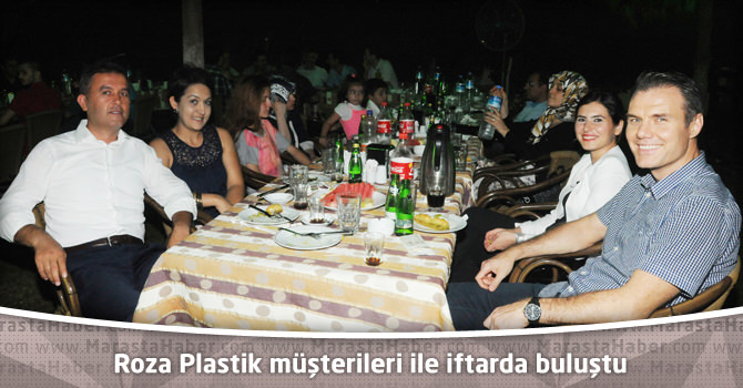 Kahramanmaraş'ta  Roza Plastik müşterileri ile iftarda buluştu