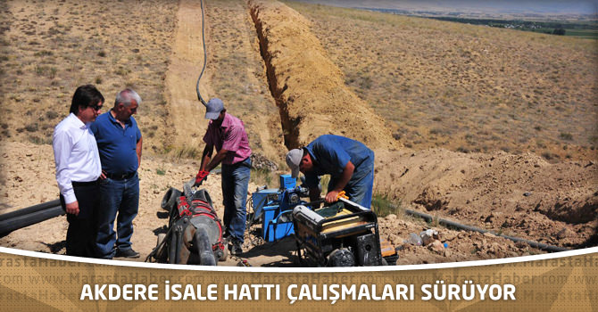 Akdere İsale Hattı Çalışmaları Sürüyor