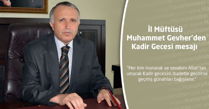 İl Müftüsü Muhammet Gevher'den Kadir Gecesi Mesajı