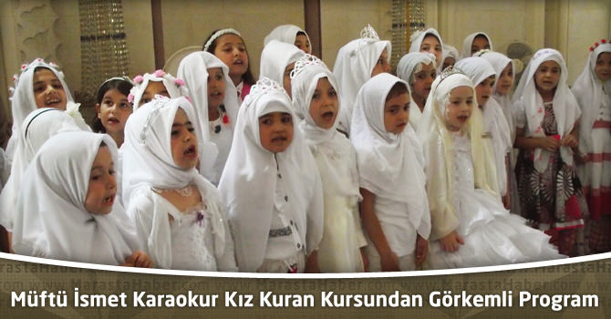 Müftü İsmet Karaokur Kız Kuran Kursundan Görkemli Program