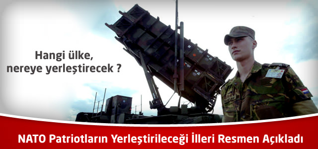 NATO Patriotların Yerleştirileceği İlleri Resmen Açıkladı