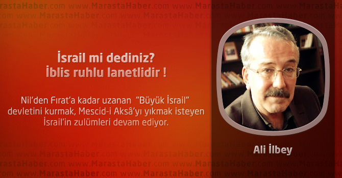 İsrail mi dediniz? İblis ruhlu lanetlidir