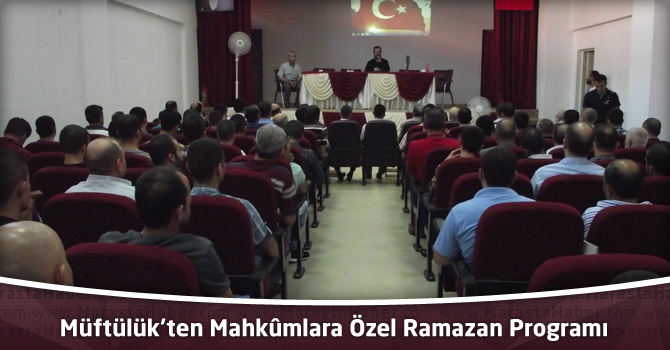 Kahramanmaraş Müftülüğü’nden Mahkûmlara Özel Ramazan Programı