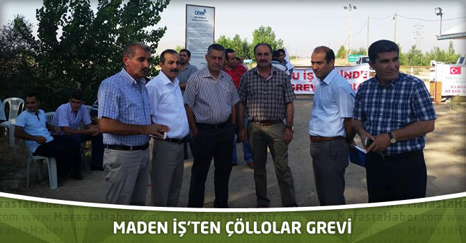 Maden İş’ten Çöllolar Grevi