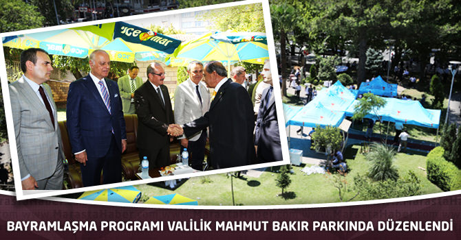 Bayramlaşma Programı Valilik Mahmut Bakır Parkında Düzenlendi