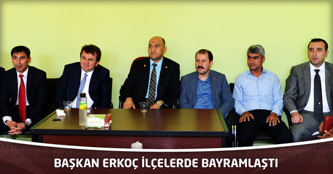 Başkan Erkoç İlçelerde Bayramlaştı