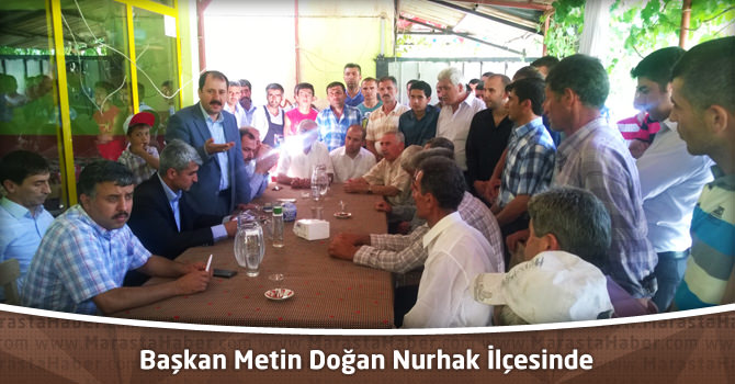 Başkan Metin Doğan Nurhak İlçesinde