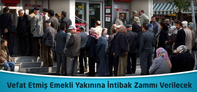 Vefat Etmiş Emekli Yakınına İntibak Zammı Verilecek