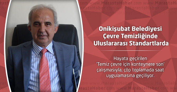 Onikişubat Belediyesi Çevre Temizliğinde Uluslararası Standartlarda