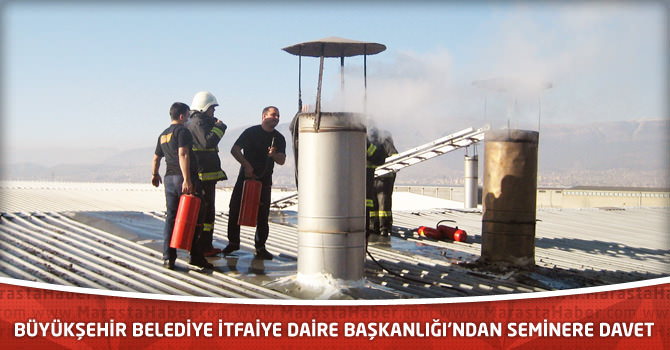 Büyükşehir Belediye İtfaiye Daire Başkanlığı’ndan Seminere Davet