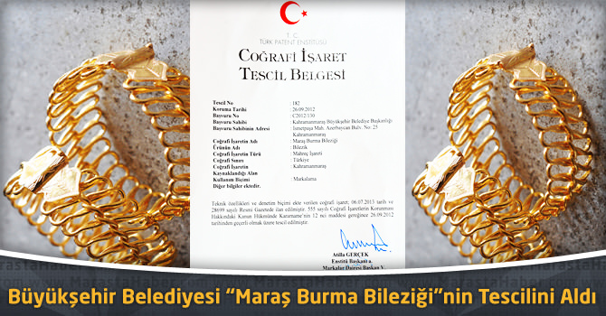 Büyükşehir Belediyesi “Maraş Burma Bileziği”nin Tescilini Aldı