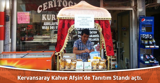 Kervansaray Kahve Afşin’de Tanıtım Standı açtı.