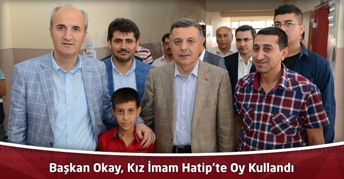 Başkan Okay,Kız İmam Hatip’te Oy Kullandı