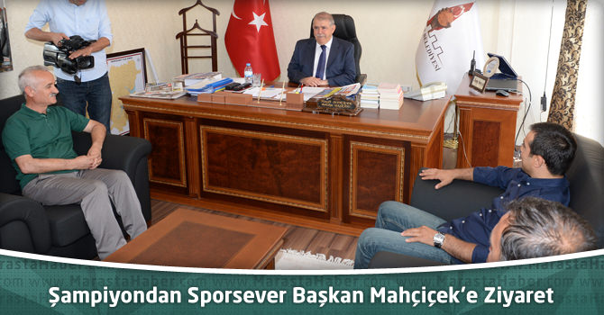 Şampiyondan Sporsever Başkan Mahçiçek’e Ziyaret