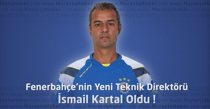 Fenerbahçe'nin Yeni Teknik Direktör İsmail Kartal Oldu ! İsmail Kartal Kimdir ?