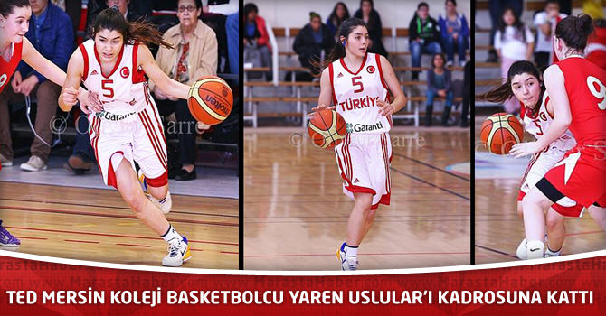 TED Mersin Koleji Milli Basketbolcu Yaren Uslular'ı Kadrosuna Kattı.