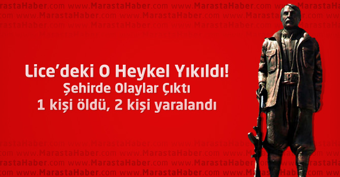 Lice'deki O Heykel Yıkıldı ! Olay yerinde 1 Ölü, 2 Yaralı Var!