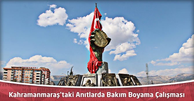 Kahramanmaraş’taki Anıtlarda Bakım Boyama Çalışması