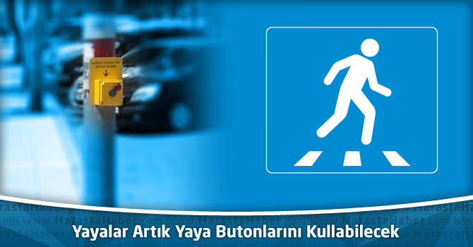 Kahramanmaraş’ta Yayalar Artık Yaya Butonlarını Kullabilecek