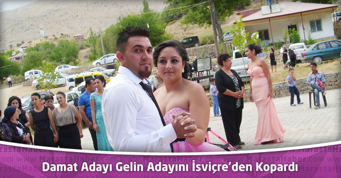 Damat Adayı Gelin Adayını İsviçre’den Kopardı