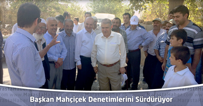 Onikişubat Belediye Başkanı Mahçiçek Denetimlerini Sürdürüyor