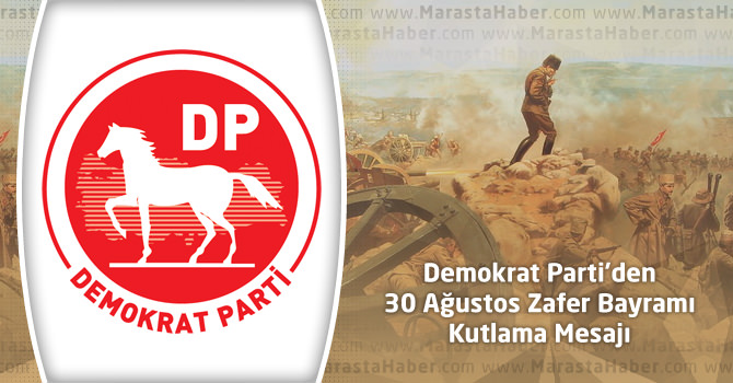 Demokrat Parti'den 30 Ağustos Zafer Bayramı Kutlama Mesajı