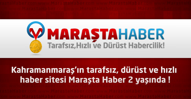 Kahramanmaraş’ın tarafsız, dürüst ve hızlı haber sitesi Maraşta Haber 2 yaşında !