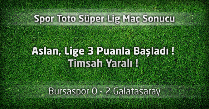 Bursaspor 0 - Galatasaray 2 geniş maç özeti ve goller