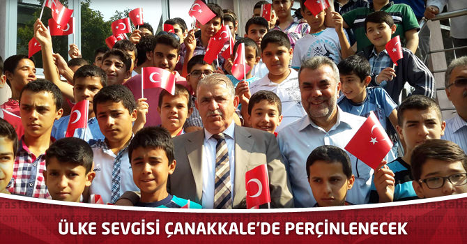 Ülke Sevgisi Çanakkale’de Perçinlenecek